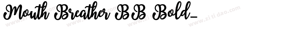 Mouth Breather BB Bold字体转换